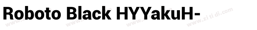 Roboto Black HYYakuH字体转换
